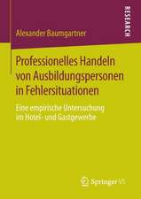 Professionelles Handeln von Ausbildungspersonen in Fehlersituationen: Eine empirische Untersuchung im Hotel- und Gastgewerbe