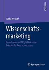 Wissenschaftsmarketing: Grundlagen und Möglichkeiten am Beispiel der Ressortforschung