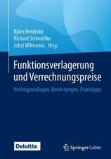 Funktionsverlagerung und Verrechnungspreise: Rechtsgrundlagen, Bewertungen, Praxistipps