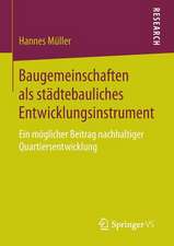 Baugemeinschaften als städtebauliches Entwicklungsinstrument: Ein möglicher Beitrag nachhaltiger Quartiersentwicklung