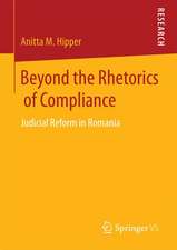 Beyond the Rhetorics of Compliance: Judicial Reform in Romania