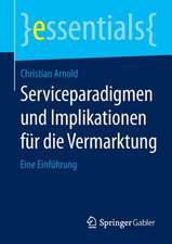 Serviceparadigmen und Implikationen für die Vermarktung: Eine Einführung