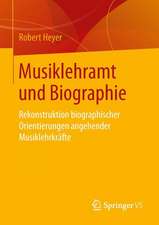 Musiklehramt und Biographie: Rekonstruktion biographischer Orientierungen angehender Musiklehrkräfte