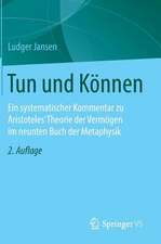 Tun und Können: Ein systematischer Kommentar zu Aristoteles' Theorie der Vermögen im neunten Buch der Metaphysik