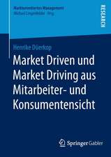 Market Driven und Market Driving aus Mitarbeiter- und Konsumentensicht