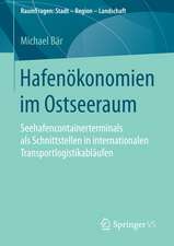 Hafenökonomien im Ostseeraum: Seehafencontainerterminals als Schnittstellen in internationalen Transportlogistikabläufen