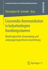 Crossmedia-Kommunikation in kulturbedingten Handlungsräumen: Mediengerechte Anwendung und zielgruppenspezifische Ausrichtung