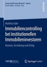 Immobiliencontrolling bei institutionellen Immobilieninvestoren: Kontext, Gestaltung und Erfolg