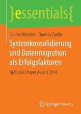 Systemkonsolidierung und Datenmigration als Erfolgsfaktoren: HMD Best Paper Award 2014