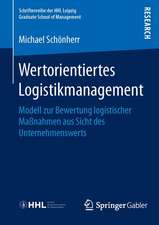 Wertorientiertes Logistikmanagement: Modell zur Bewertung logistischer Maßnahmen aus Sicht des Unternehmenswerts