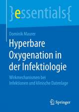 Hyperbare Oxygenation in der Infektiologie: Wirkmechanismen bei Infektionen und klinische Datenlage