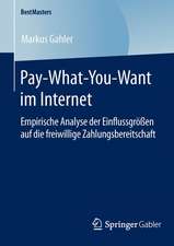 Pay-What-You-Want im Internet: Empirische Analyse der Einflussgrößen auf die freiwillige Zahlungsbereitschaft