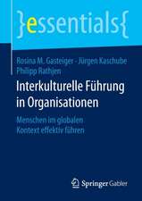 Interkulturelle Führung in Organisationen: Menschen im globalen Kontext effektiv führen