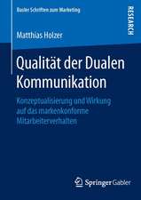 Qualität der Dualen Kommunikation: Konzeptualisierung und Wirkung auf das markenkonforme Mitarbeiterverhalten