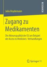 Zugang zu Medikamenten: Die Akteursqualität der EU am Beispiel der Access to Medicines -Verhandlungen