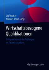 Wirtschaftsbezogene Qualifikationen: Erfolgreich durch die Prüfungen im Fachwirtstudium