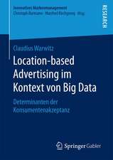 Location-based Advertising im Kontext von Big Data: Determinanten der Konsumentenakzeptanz