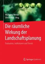 Die räumliche Wirkung der Landschaftsplanung: Evaluation, Indikatoren und Trends