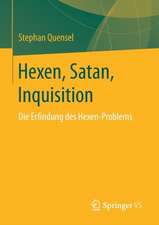 Hexen, Satan, Inquisition: Die Erfindung des Hexen-Problems