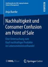 Nachhaltigkeit und Consumer Confusion am Point of Sale: Eine Untersuchung zum Kauf nachhaltiger Produkte im Lebensmitteleinzelhandel