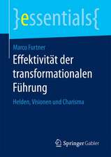 Effektivität der transformationalen Führung: Helden, Visionen und Charisma