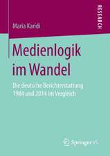 Medienlogik im Wandel: Die deutsche Berichterstattung 1984 und 2014 im Vergleich