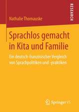 Sprachlos gemacht in Kita und Familie: Ein deutsch-französischer Vergleich von Sprachpolitiken und -praktiken