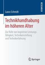 Technikhandhabung im höheren Alter: Zur Rolle von kognitiver Leistungsfähigkeit, Technikeinstellung und Technikerfahrung