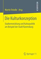 Die Kulturkonzeption: Stadtentwicklung und Kulturpolitik am Beispiel der Stadt Ravensburg