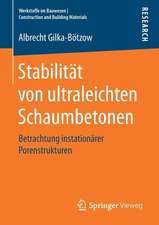 Stabilität von ultraleichten Schaumbetonen: Betrachtung instationärer Porenstrukturen