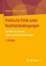 Politische Ethik unter Realitätsbedingungen: Die Welt von Gewalt, Lügen und Skandalisierungen