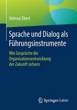 Sprache und Dialog als Führungsinstrumente: Wie Gespräche die Organisationsentwicklung der Zukunft sichern