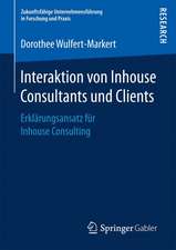 Interaktion von Inhouse Consultants und Clients: Erklärungsansatz für Inhouse Consulting 