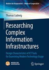 Researching Complex Information Infrastructures: Design Characteristics of ICT Tools for Examining Modern Technology Usage