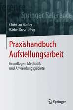 Praxishandbuch Aufstellungsarbeit: Grundlagen, Methodik und Anwendungsgebiete 