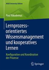 Lernprozessorientiertes Wissensmanagement und kooperatives Lernen: Konfiguration und Koordination der Prozesse