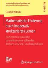 Mathematische Förderung durch kooperativ-strukturiertes Lernen: Eine Interventionsstudie zur Ablösung vom zählenden Rechnen an Grund- und Förderschulen