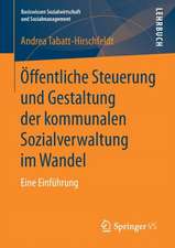 Öffentliche Steuerung und Gestaltung der kommunalen Sozialverwaltung im Wandel