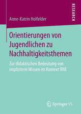 Orientierungen von Jugendlichen zu Nachhaltigkeitsthemen: Zur didaktischen Bedeutung von implizitem Wissen im Kontext BNE