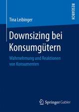 Downsizing bei Konsumgütern : Wahrnehmung und Reaktionen von Konsumenten