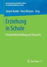 Erziehung in Schule: Persönlichkeitsbildung als Dispositiv