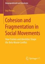 Cohesion and Fragmentation in Social Movements: How Frames and Identities Shape the Belo Monte Conflict