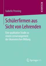 Schülerfirmen aus Sicht von Lehrenden: Eine qualitative Studie zu einem Lernarrangement der ökonomischen Bildung