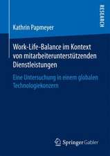 Work-Life-Balance im Kontext von mitarbeiterunterstützenden Dienstleistungen: Eine Untersuchung in einem globalen Technologiekonzern