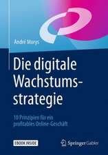 Die digitale Wachstumsstrategie: 10 Prinzipien für ein profitables Online-Geschäft