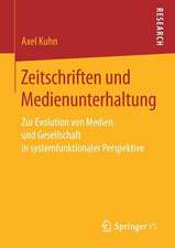 Zeitschriften und Medienunterhaltung: Zur Evolution von Medien und Gesellschaft in systemfunktionaler Perspektive