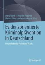 Evidenzorientierte Kriminalprävention in Deutschland: Ein Leitfaden für Politik und Praxis