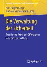 Die Verwaltung der Sicherheit: Theorie und Praxis der Öffentlichen Sicherheitsverwaltung