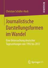 Journalistische Darstellungsformen im Wandel: Eine Untersuchung deutscher Tageszeitungen von 1992 bis 2012