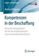 Kompetenzen in der Beschaffung: Kompetenzmanagement für den Beschaffungsbereich eines Automobilunternehmens